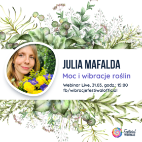 Julia Mafalda – Moc i wibracje roślin – webinar